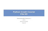Python Crash Course File I/O Sterrenkundig Practicum 2 V1.0 dd 07-01-2015 Hour 5.