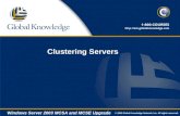 © 2002 Global Knowledge Network, Inc. All rights reserved. Windows Server 2003 MCSA and MCSE Upgrade Clustering Servers.