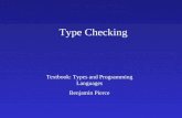 Type Checking Textbook: Types and Programming Languages Benjamin Pierce.