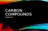 CARBON COMPOUNDS Section 2-3. THE CHEMISTRY OF CARBON Organic Chemistry The study of all compounds that contain bonds between carbon atoms Carbon 4 valence.