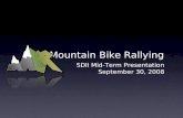 Mountain Bike Rallying SDII Mid-Term Presentation September 30, 2008.