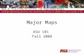 Major Maps ASU 101 Fall 2008. What is a Major Map? Outlines a major’s critical requirements (first four terms) Outlines required and elective courses.