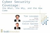 Cyber Security Coverage: the What, the Why, and the How Come Tim Lessman Partner 312.894.3359 tlessman@salawus.com Colin Gainer Partner 312.894.3331 cgainer@salawus.com.