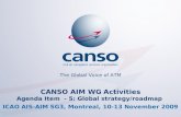 The global voice of ATM The Global Voice of ATM CANSO AIM WG Activities Agenda Item - 5: Global strategy/roadmap ICAO AIS-AIM SG3, Montreal, 10-13 November.