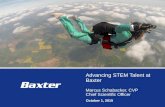Advancing STEM Talent at Baxter Marcus Schabacker, CVP Chief Scientific Officer October 1, 2015.