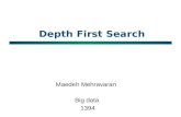 Depth First Search Maedeh Mehravaran Big data 1394.