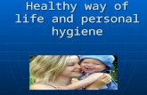 Healthy way of life and personal hygiene. The basis of healthy lifestyles and effective primary and secondary prevention of various diseases is personal.