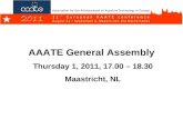 AAATE General Assembly Thursday 1, 2011, 17.00 – 18.30 Maastricht, NL.