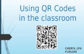 Using QR Codes in the classroom CHERYL LYN FURLOW.