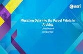 Migrating Data into the Parcel Fabric in ArcMap Christine Leslie Amir Bar-Maor.