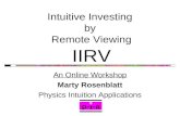 Intuitive Investing by Remote Viewing IIRV An Online Workshop Marty Rosenblatt Physics Intuition Applications.