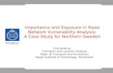 1 Importance and Exposure in Road Network Vulnerability Analysis: A Case Study for Northern Sweden Erik Jenelius Transport and Location Analysis Dept.