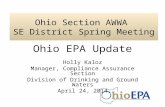 Ohio EPA Update Holly Kaloz Manager, Compliance Assurance Section Division of Drinking and Ground Waters April 24, 2014 Ohio Section AWWA SE District Spring.