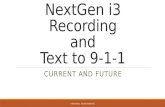 NextGen i3 Recording and Text to 9-1-1 CURRENT AND FUTURE MARK ENFIELD - WESTEK MARKETING.