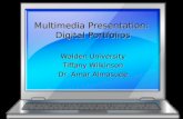 Multimedia Presentation: Digital Portfolios Walden University Tiffany Wilkinson Dr. Amar Almasude.