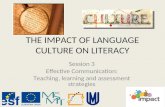 THE IMPACT OF LANGUAGE CULTURE ON LITERACY Session 3 Effective Communication: Teaching, learning and assessment strategies.