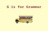 G is for Grammar Look at the words small slow funny bigger nice fast old faster slower smaller big nicer older funnier fastest slowest smallest biggest.