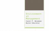 Environmental Management Carol P. Wiseman Nurse Educator.