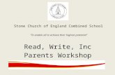 Stone Church of England Combined School “To enable all to achieve their highest potential” Read, Write, Inc Parents Workshop.