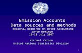 1 Emission Accounts Data sources and methods Regional Workshop on Water Accounting Santo Domingo 16-18 July 2007 Michael Vardon United Nations Statistics.