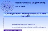 Configuration Management at CMM Level 2 Copyright, 2000 © Jerzy R. Nawrocki Jerzy.Nawrocki@put.poznan.pl  Requirements.