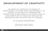1 CONFIDENTIAL DEVELOPMENT OF CREATIVITY TO WARM-UP, ENERGIZE THE MINDS OF PARTICIPANTS, TO SHOW THEM THE POSSIBILITY TO ESCAPE CLICHE WAYS OF THINKING.