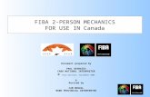 FIBA 2-PERSON MECHANICS FOR USE IN Canada Document prepared by PAUL DESHAIES CABO NATIONAL INTERPRETER © Paul Deshaies, September 2008 & Revised by CAM.