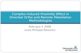 February 5 2008 Louis-Philippe Beaulieu Complex-Induced Proximity Effect in Directed Ortho and Remote Metallation Methodologies.