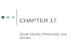 CHAPTER 17 Social Identity, Personality, and Gender.