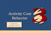 3-1 Activity Cost Behavior Prepared by Douglas Cloud Pepperdine University Prepared by Douglas Cloud Pepperdine University.