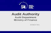 29 March 2011 Audit Authority Audit Department Ministry of Finance 1.