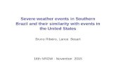 Severe weather events in Southern Brazil and their similarity with events in the United States Bruno Ribeiro, Lance Bosart National Institute for Space.