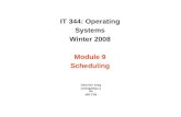 IT 344: Operating Systems Winter 2008 Module 9 Scheduling Chia-Chi Teng ccteng@byu.edu 265 CTB.