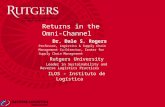 Returns in the Omni-Channel Dr. Dale S. Rogers Professor, Logistics & Supply Chain Management Co-Director, Center for Supply Chain Management Rutgers University.