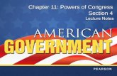 Chapter 11: Powers of Congress Section 4. Copyright © Pearson Education, Inc.Slide 2 Chapter 11, Section 4 Objectives 1.Describe the role of Congress.