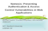 Michael Dalton, Christos Kozyrakis, and Nickolai Zeldovich MIT, Stanford University USENIX 09’ Nemesis: Preventing Authentication & Access Control Vulnerabilities.