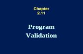 Chapter 2.11 Program Validation. Reliable System = Reliable Hardware AND Reliable Software AND Compatible Hardware and Software.