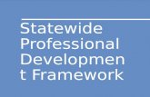 Statewide Professional Development Framework. UPDATE Fall 2015.