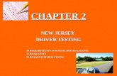 CHAPTER 2 NEW JERSEY DRIVER TESTING 30 REQUIREMENTS FOR BASIC DRIVER LICENSE 30 REQUIREMENTS FOR BASIC DRIVER LICENSE 32 ROAD TESTS 32 ROAD TESTS 34 REASON.