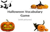 Halloween Vocabulary Game (with pictures). You will be given two clues and the first letters of the Halloween-related word. Try to guess the word! If.