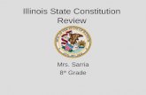 Illinois State Constitution Review Mrs. Sarria 8 th Grade.