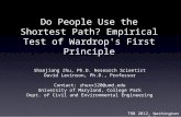 Do People Use the Shortest Path? Empirical Test of Wardrop's First Principle Shanjiang Zhu, Ph.D. Research Scientist David Levinson, Ph.D., Professor Contact: