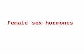 Female sex hormones. 2 Gonadotropin releasing hormone (GnRH) Released in “pulsalite manner” from the hypothalamus and acts on Pituitary to stimulate the.