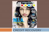 CREDIT RECOVERY. What is Credit Recovery?  Credit Recovery is  An optional assignment  An opportunity to boost your grade  A project that will require.