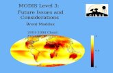 MODIS Level 3: Future Issues and Considerations Brent Maddux MODIS Level 3: Future Issues and Considerations Brent Maddux 2001-2004 Cloud Fraction Mean.