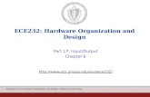 Adapted from Computer Organization and Design, Patterson & Hennessy ECE232: Hardware Organization and Design Part 17: Input/Output Chapter 6