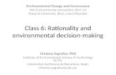 Class 6: Rationality and environmental decision-making Christos Zografos, PhD Institute of Environmental Science & Technology (ICTA) Universitat Autònoma.
