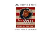 US Home Front WWII Efforts at Home. Economic Resources US Government and industry forged a close working relationship to allocate resources effectively.