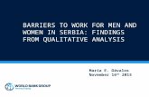 BARRIERS TO WORK FOR MEN AND WOMEN IN SERBIA: FINDINGS FROM QUALITATIVE ANALYSIS María E. Dávalos November 16 th 2015.
