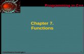 1 Chapter 7. Functions. 2 Chapter 7 Topics  Writing a Program Using Functional Decomposition  Writing a Void Function for a Task  Using Function Arguments.